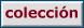 Opci&oacute;n Colecci&oacute;n