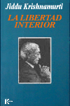 Cubierta del libro Libetad Interior de J. Krishnamurti en Editorial Kairós